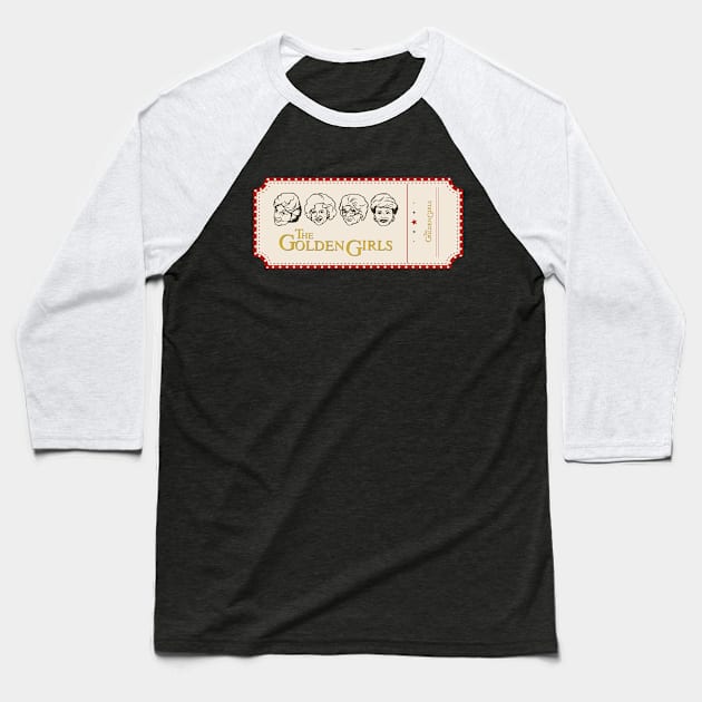 golden girls ticket Baseball T-Shirt by LAKOSH